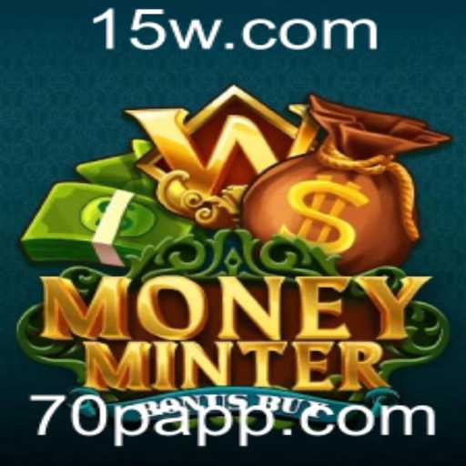 MoneyMinterBonusBuy: Descubra o Fascinante Mundo do Jogo de 70p